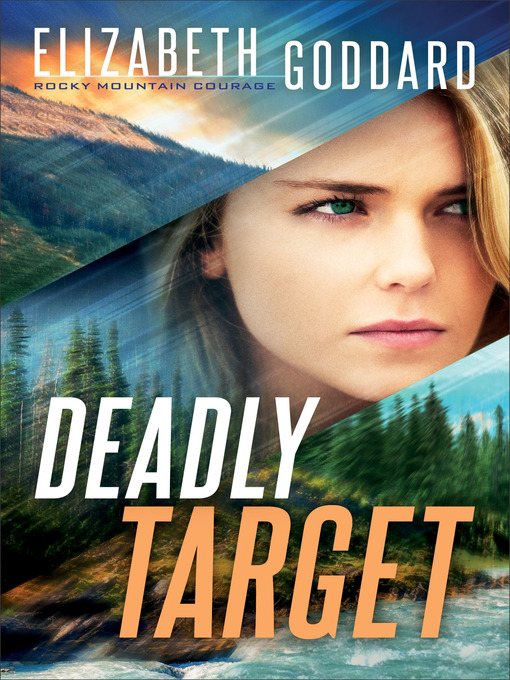 Title details for Deadly Target by Elizabeth Goddard - Wait list